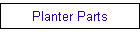Planter Parts
